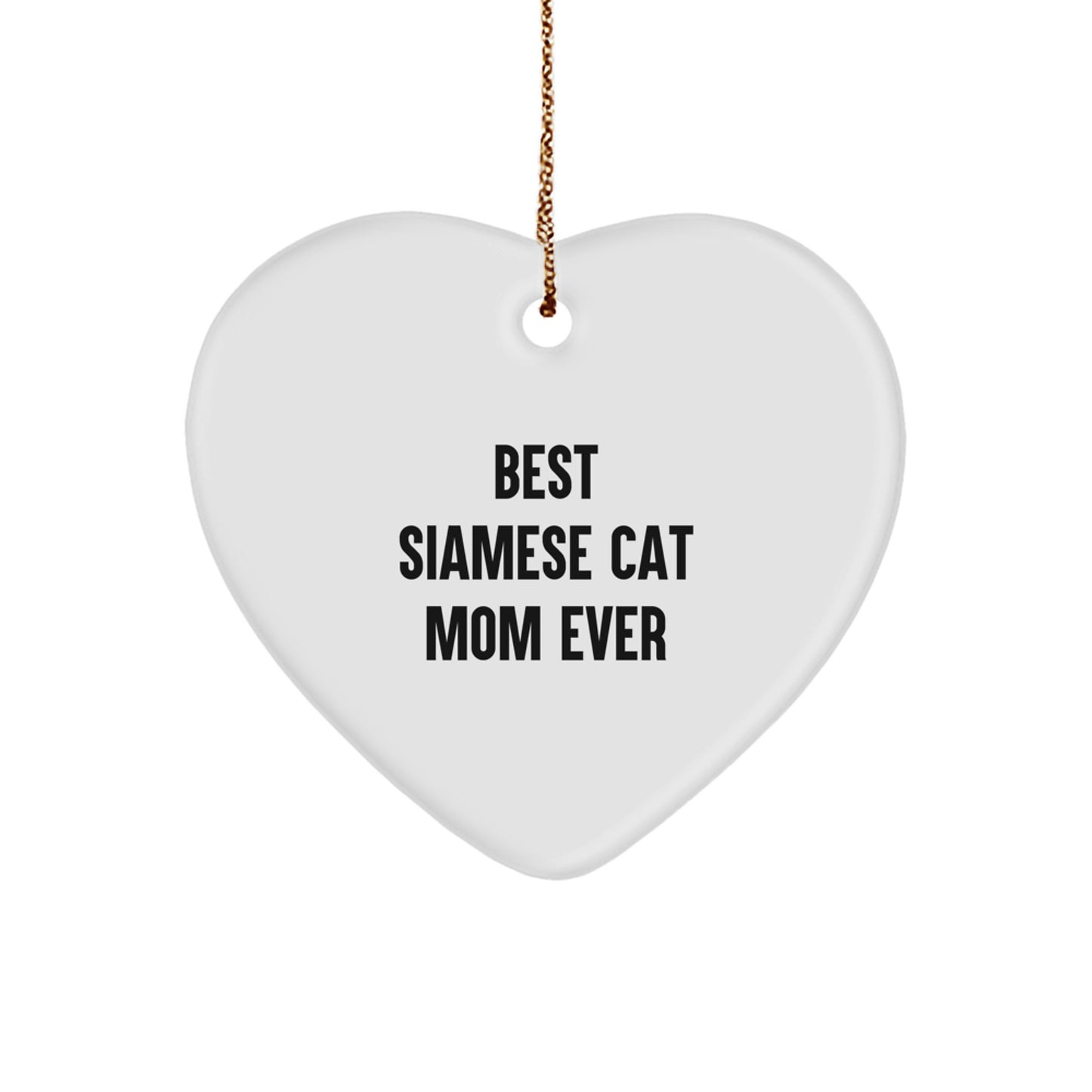 Funny Siamese Cat Gifts from Best Mom Ever to Heart Ornament Lovers - Image 1