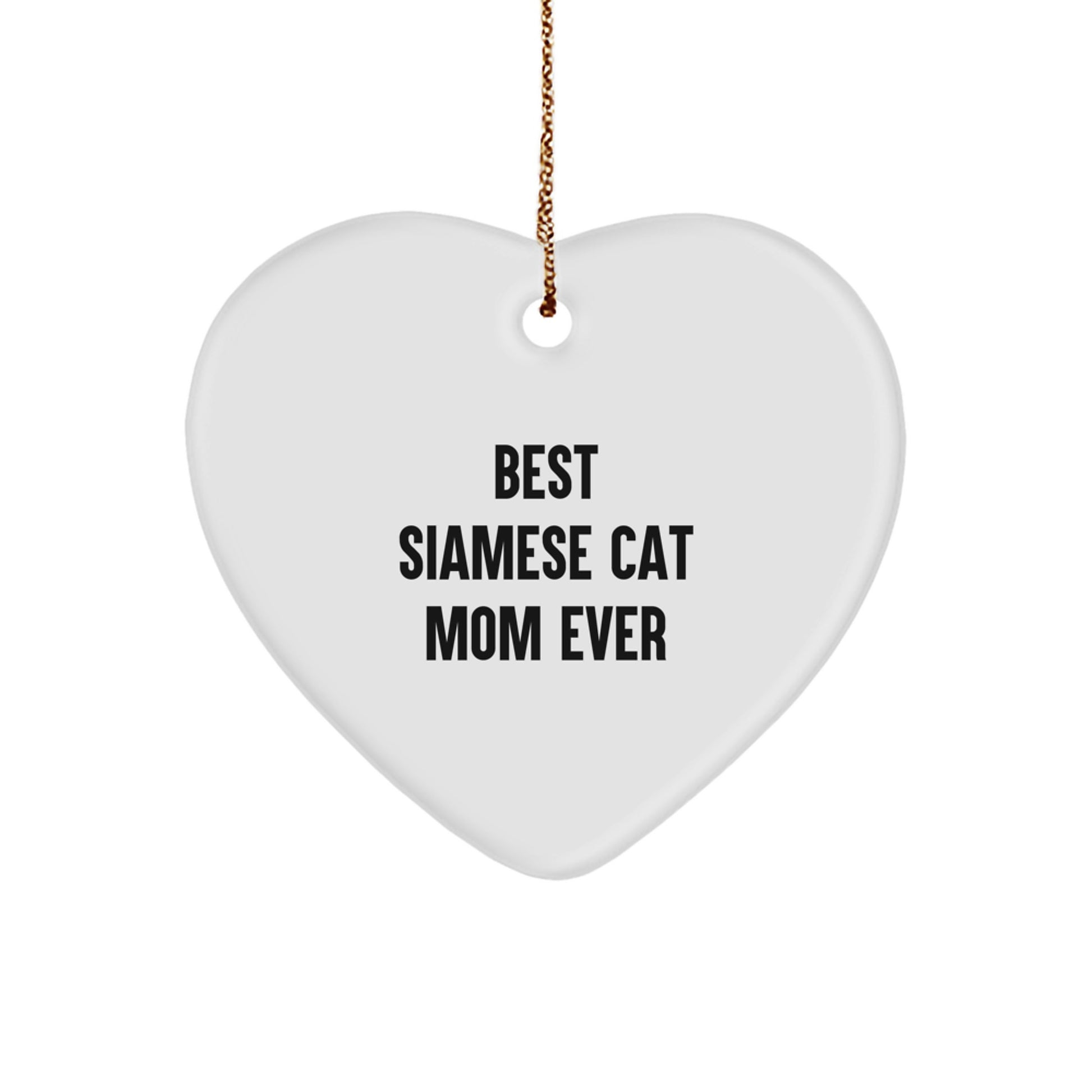 Funny Siamese Cat Gifts from Best Mom Ever to Heart Ornament Lovers - Image 1
