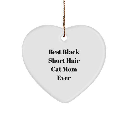 Black Short Hair Cat Mom Gifts from Friends, Heart Ornament for Christmas, 'Best Black Short Hair Cat Mom Ever' - Image 1