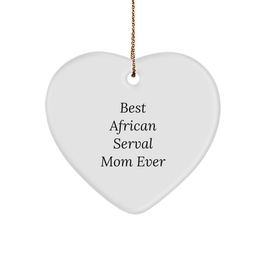African Serval Cat Heart Ornament, Best Mom Ever, Funny Gift for African Serval Cat Lovers, Christmas Unique Gifts from Family - Image 1