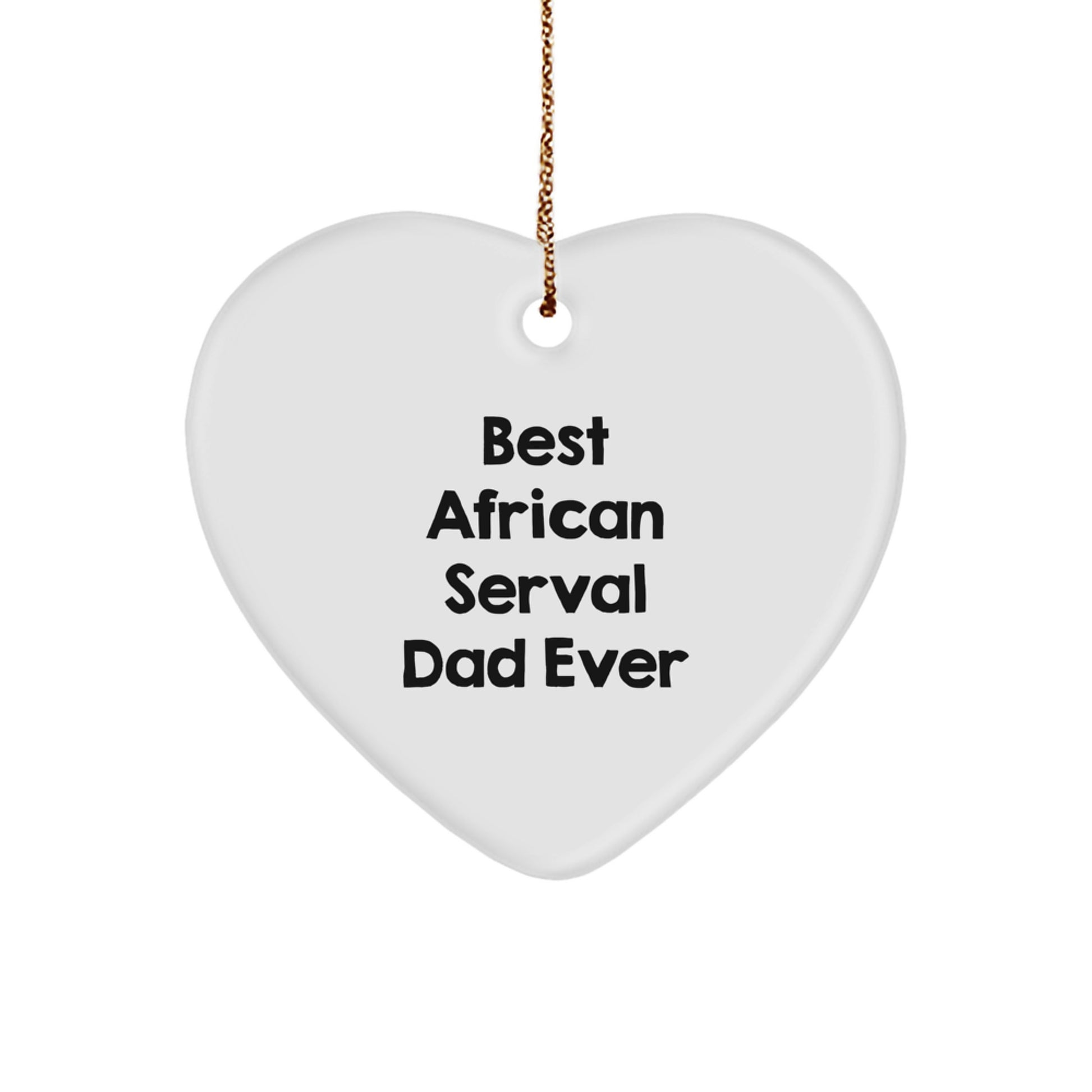 African Serval Cat Christmas Unique Gifts from Men - Funny, Heart Ornament for Best Dad Ever, Best African Serval Dad Ever Gift - Image 1