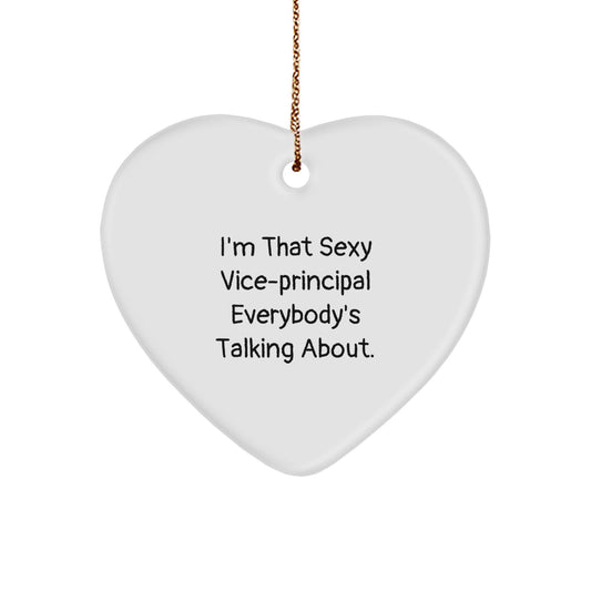 Funny Vice-principal Heart Ornament Gifts for Vice-principal from Friends - I'm That Sexy Vice-principal Everybody's Talking About. Christmas Unique Gifts - Image 1