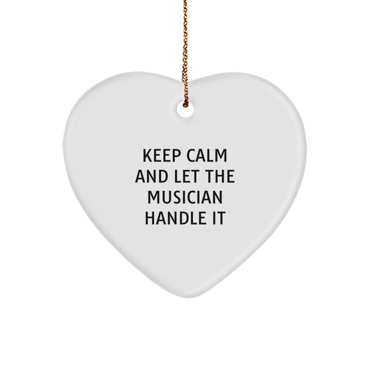 Unique Musician Gifts from Friends - Funny Heart Ornament for Musician Men Women - Keep Calm And Let The Musician Handle It Christmas Unique Gifts - Image 1