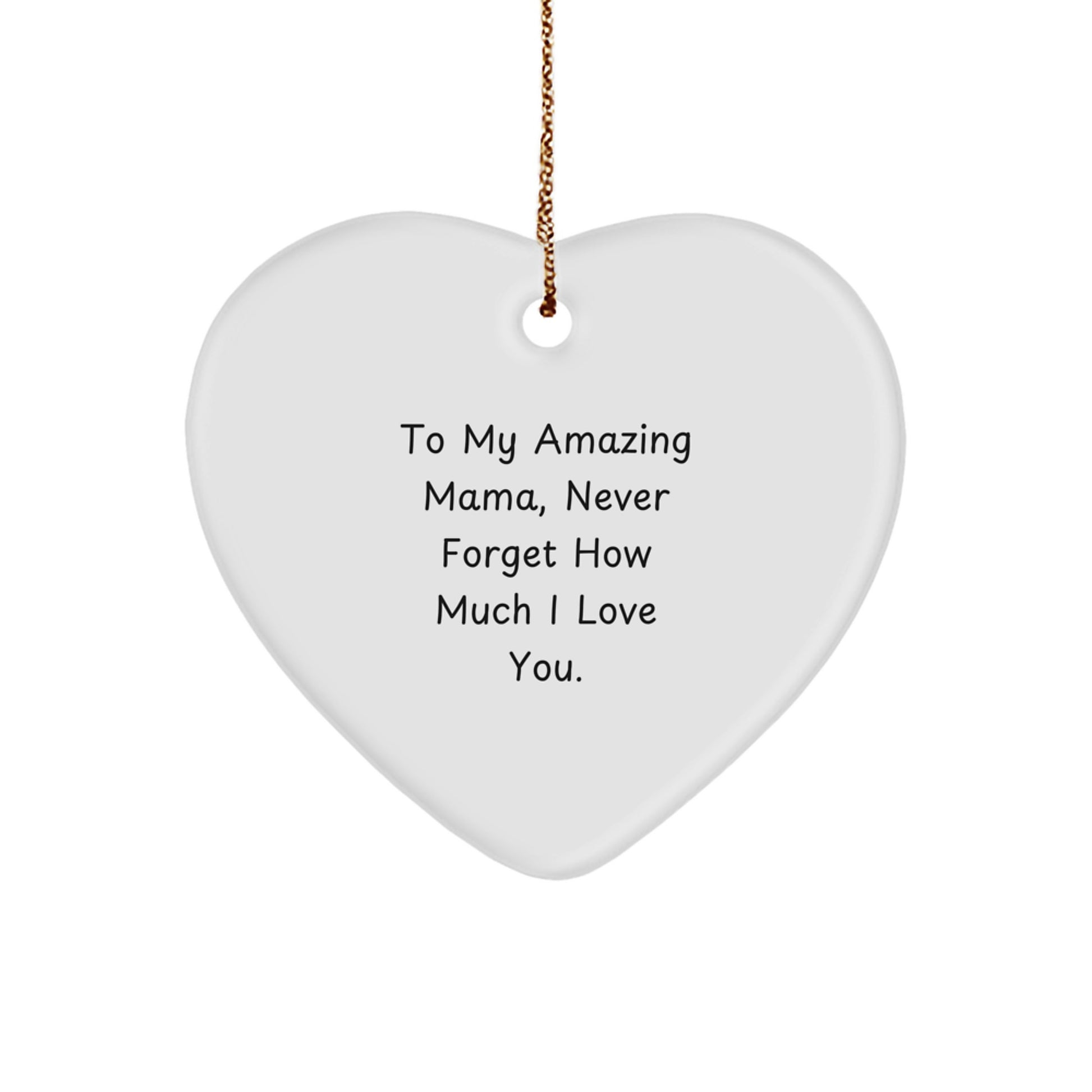 From My Heart to Yours, Mama Gifts for Christmas - To My Amazing Mama, Never Forget How Much I Love You. Heart Ornament from Friends and Family - Image 1