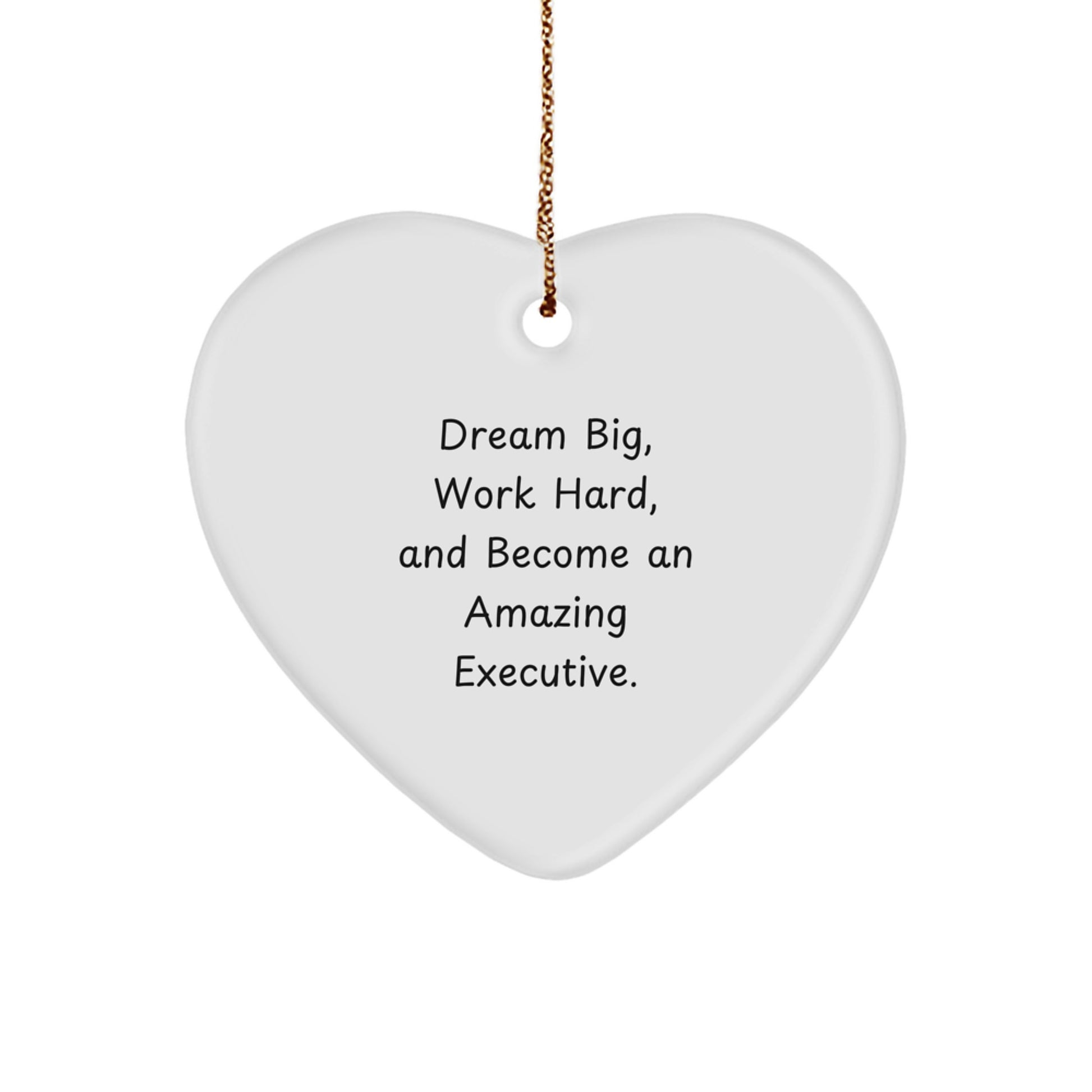 Funny Executive Heart Ornament Gift for Men Women Family Friends from Coworkers, Dream Big Work Hard Heart Shaped White MDF Christmas Unique Gifts - Image 1