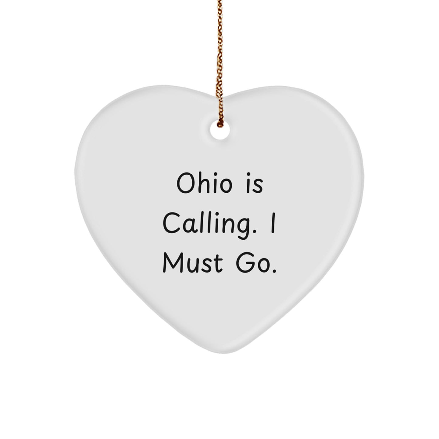 Ohio Heart Ornament, Funny Quote, Gifts from Friends to Ohio, 'Ohio Is Calling. I Must Go.' Christmas Unique Gifts - Image 1