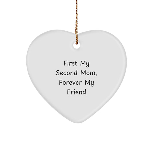 Funny Second Mom Gift, Heart Ornament for Second Mom, First My Second Mom Forever My Friend - Image 1