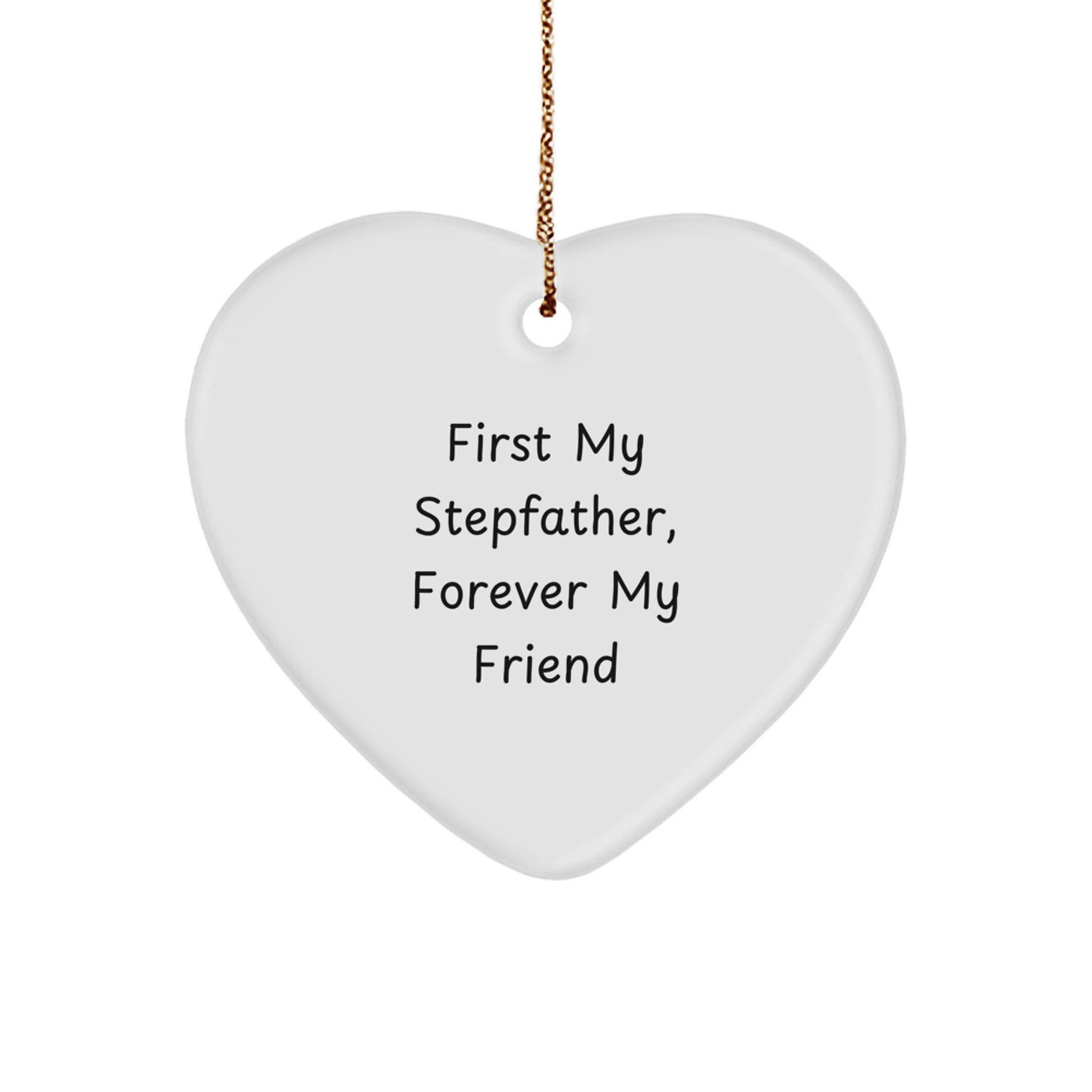 Stepfather Gifts, First My Stepfather, Forever My Friend Heart Ornament, Christmas Unique Gift for Men, Family, and Friends - Image 1