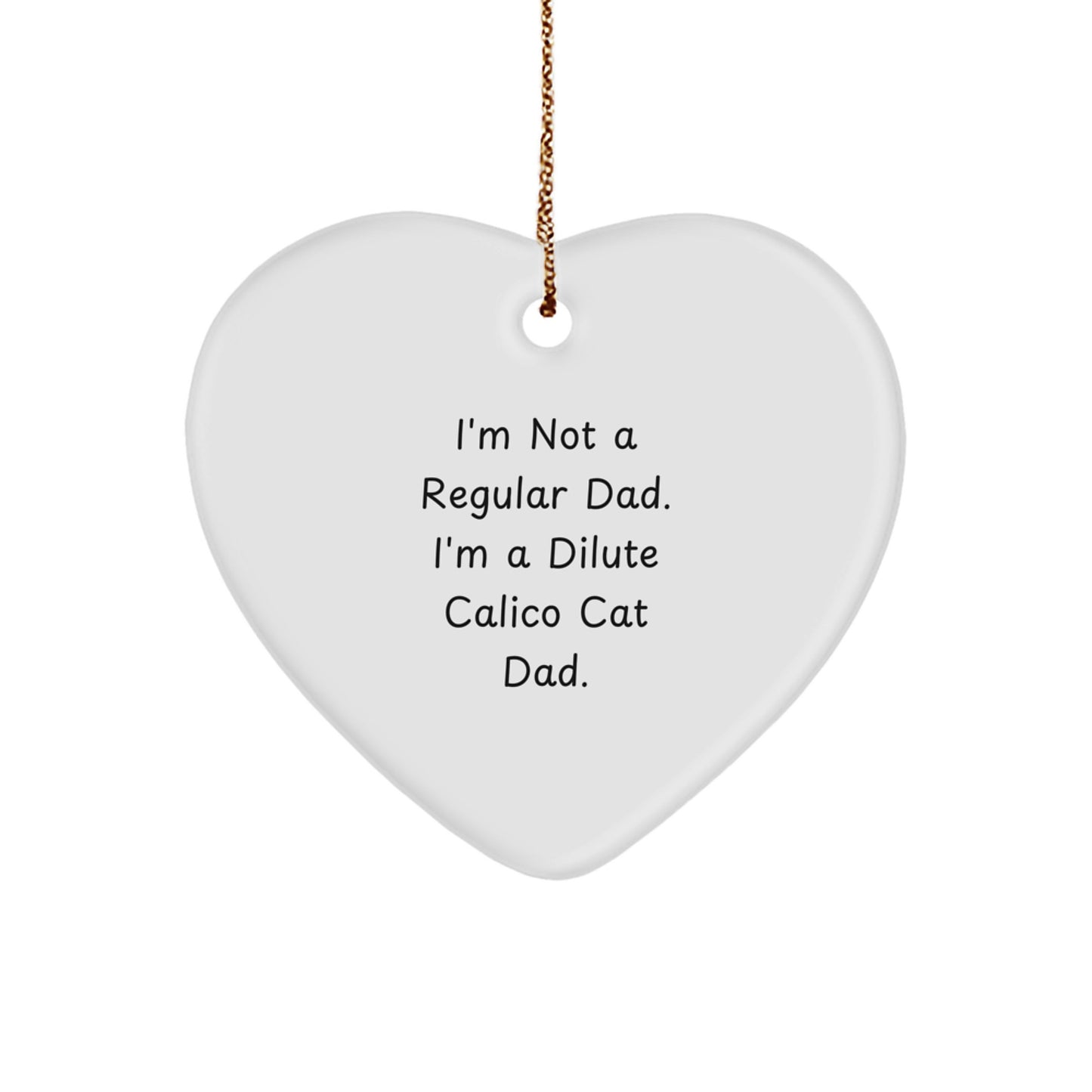 Dilute Calico Cat Dad Gifts, Funny Heart Ornament, Christmas Unique Presents for Dilute Calico Cat Enthusiasts - Image 1