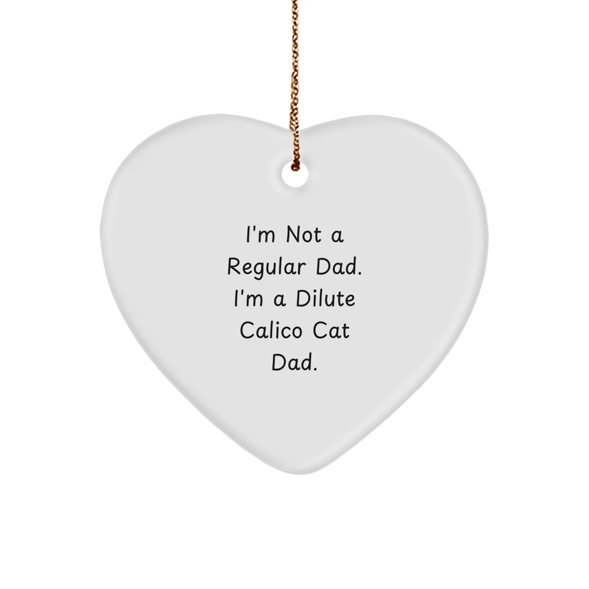 Dilute Calico Cat Dad Gifts, Funny Heart Ornament, Christmas Unique Presents for Dilute Calico Cat Enthusiasts - Image 1