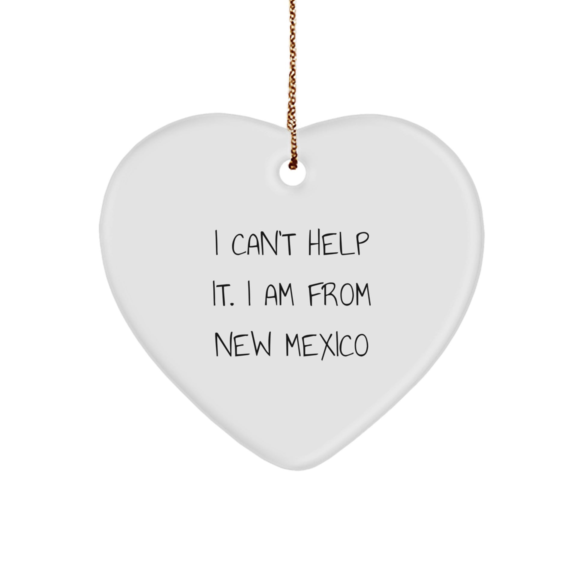 New Mexico Heart Ornament, I Can't Help It. I Am From New Mexico, Funny Christmas Unique Gifts from Friends to Family - Image 1