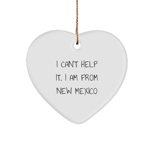 New Mexico Heart Ornament, I Can't Help It. I Am From New Mexico, Funny Christmas Unique Gifts from Friends to Family - Image 1