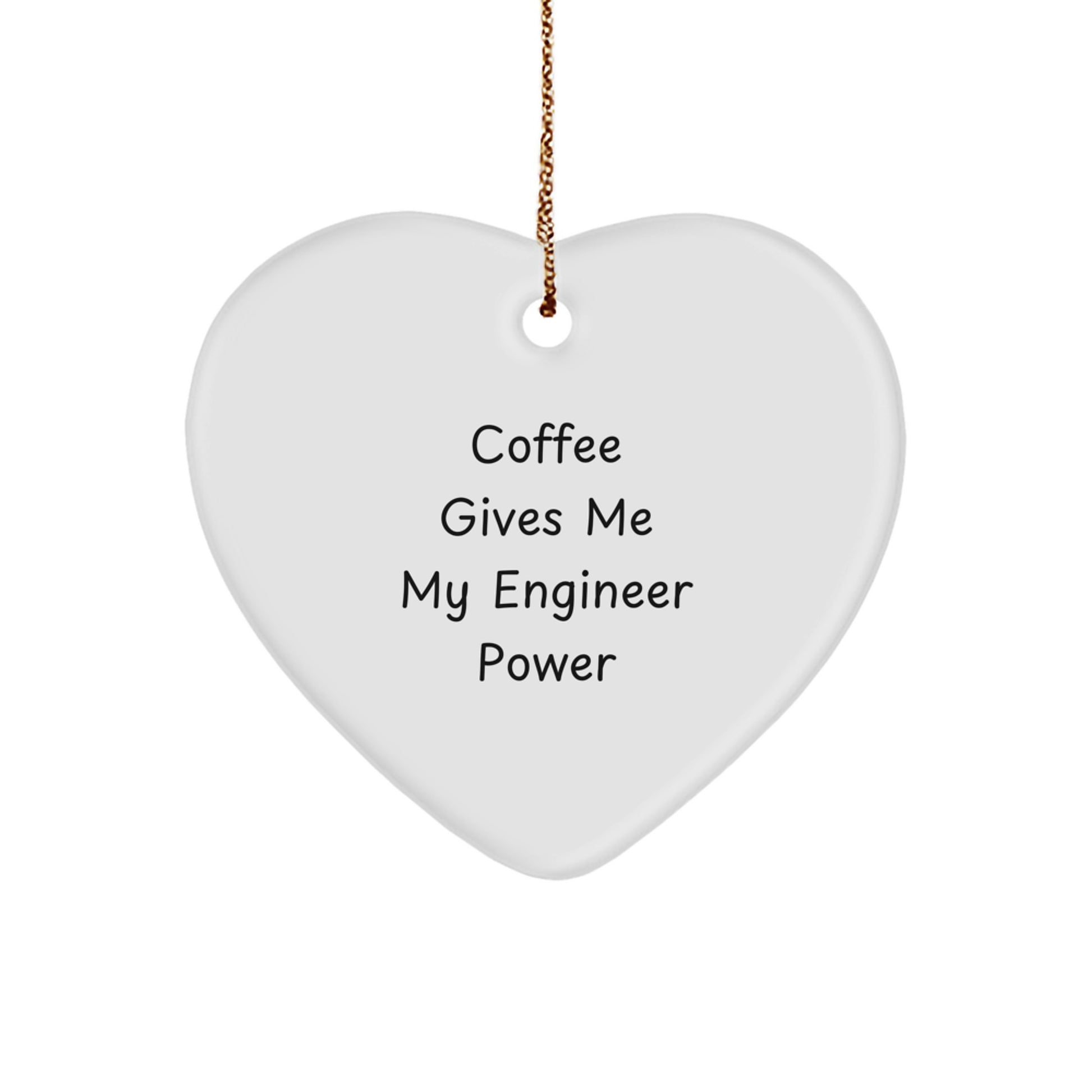 Engineer Gifts from Friends, Funny 'Coffee Gives Me My Engineer Power' Heart Ornament for Christmas - Image 1
