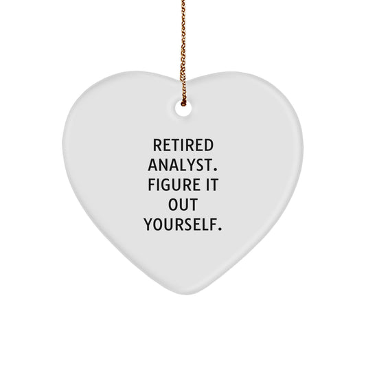 Funny Analyst Heart Ornament Gifts from Friends to Coworkers, 'Retired Analyst. Figure It Out Yourself', for Christmas - Image 1