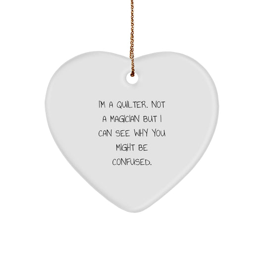 Quilter Gifts from Family, Friends, or Coworkers - Heart Ornament with Funny Quote, Perfect for Christmas - Image 1