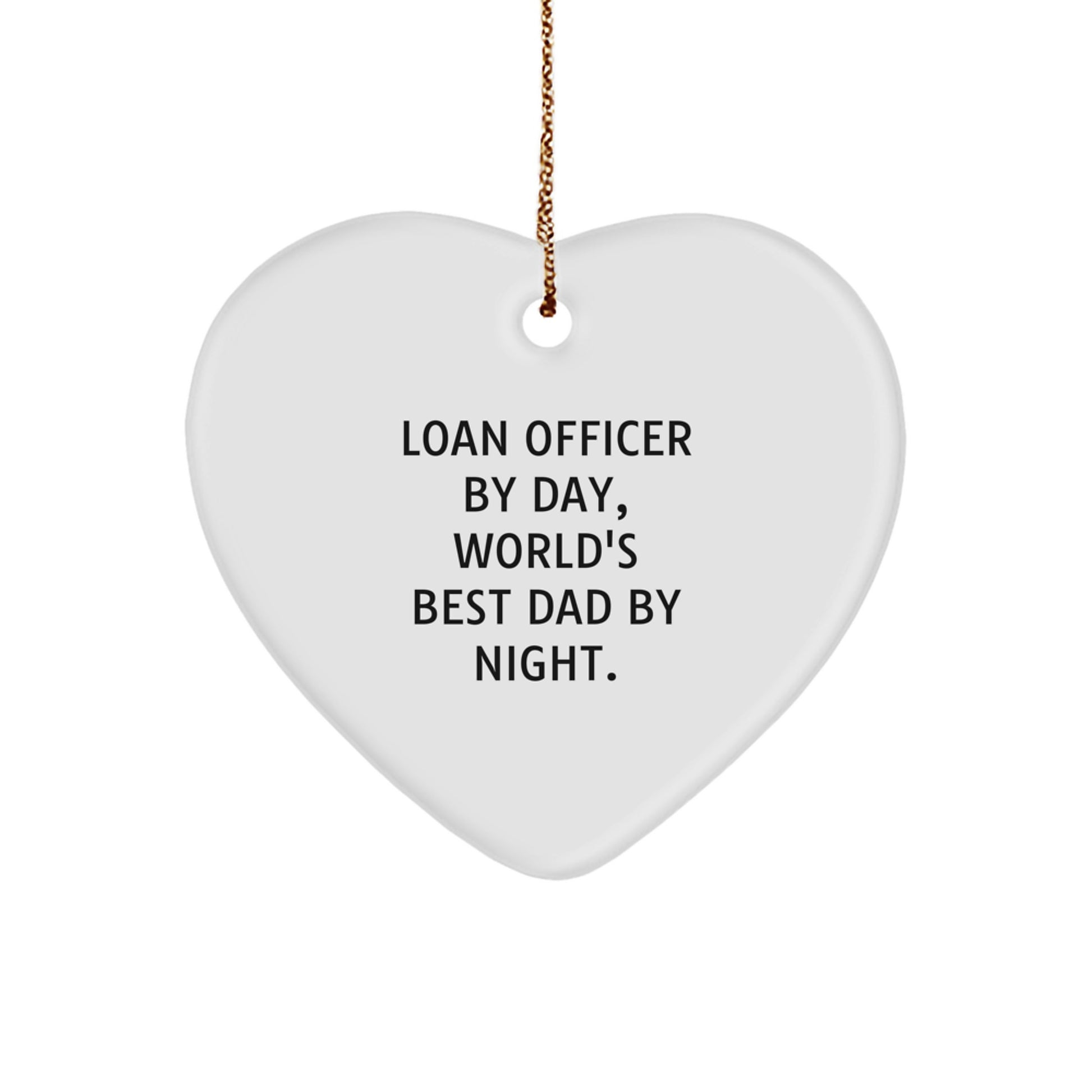 Loan Officer Gifts: Funny Heart Ornament for Christmas, 'Loan Officer By Day, World's Best Dad By Night.' Gifts from Men to Loan Officer, Perfect for Office Decor - Image 1