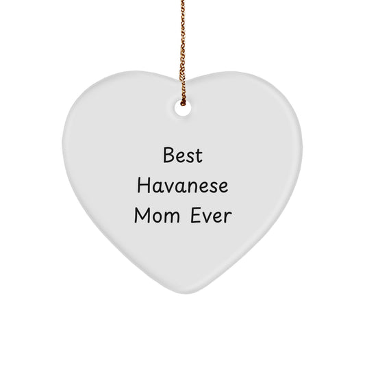 Funny Havanese Dog Mom Gifts, Heart Ornament for Christmas, 'Best Havanese Mom Ever' Quote from Gifts from Family to Havanese Dog - Image 1