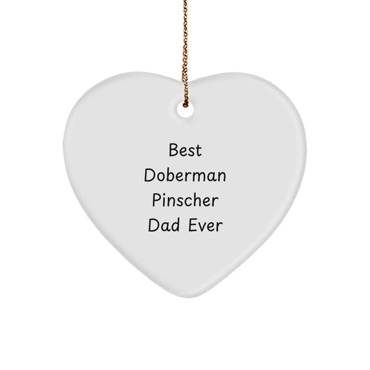 Doberman Pinscher Dog Heart Ornament, Funny Quote, Best Dad Ever, Christmas Unique Gifts from Men to Family - Image 1