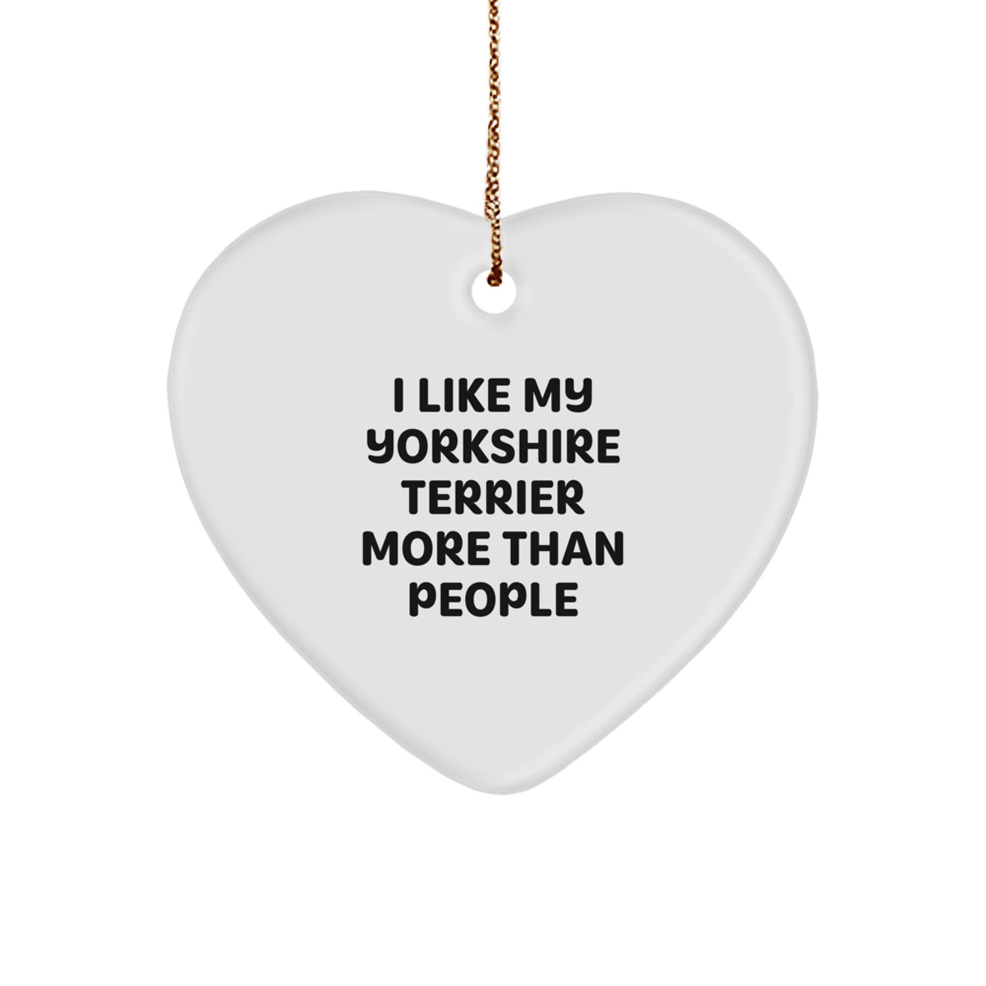 Yorkshire Terrier Dog Lover's Christmas Unique Gift, 'I Like My Yorkshire Terrier More Than People', Heart Ornament from Friends, Gifts for Yorkshire Terrier Dog Owners, Unique Christmas Unique Gifts - Image 1