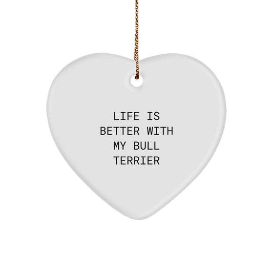 Funny Bull Terrier Dog Gifts from Family - Life Is Better With My Bull Terrier Heart Ornament for Christmas - Image 1