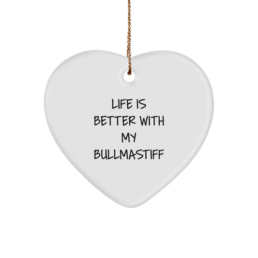 Funny Bullmastiff Dog Gifts, Heart Ornament, Life Is Better With My Bullmastiff, Christmas Unique - Image 1