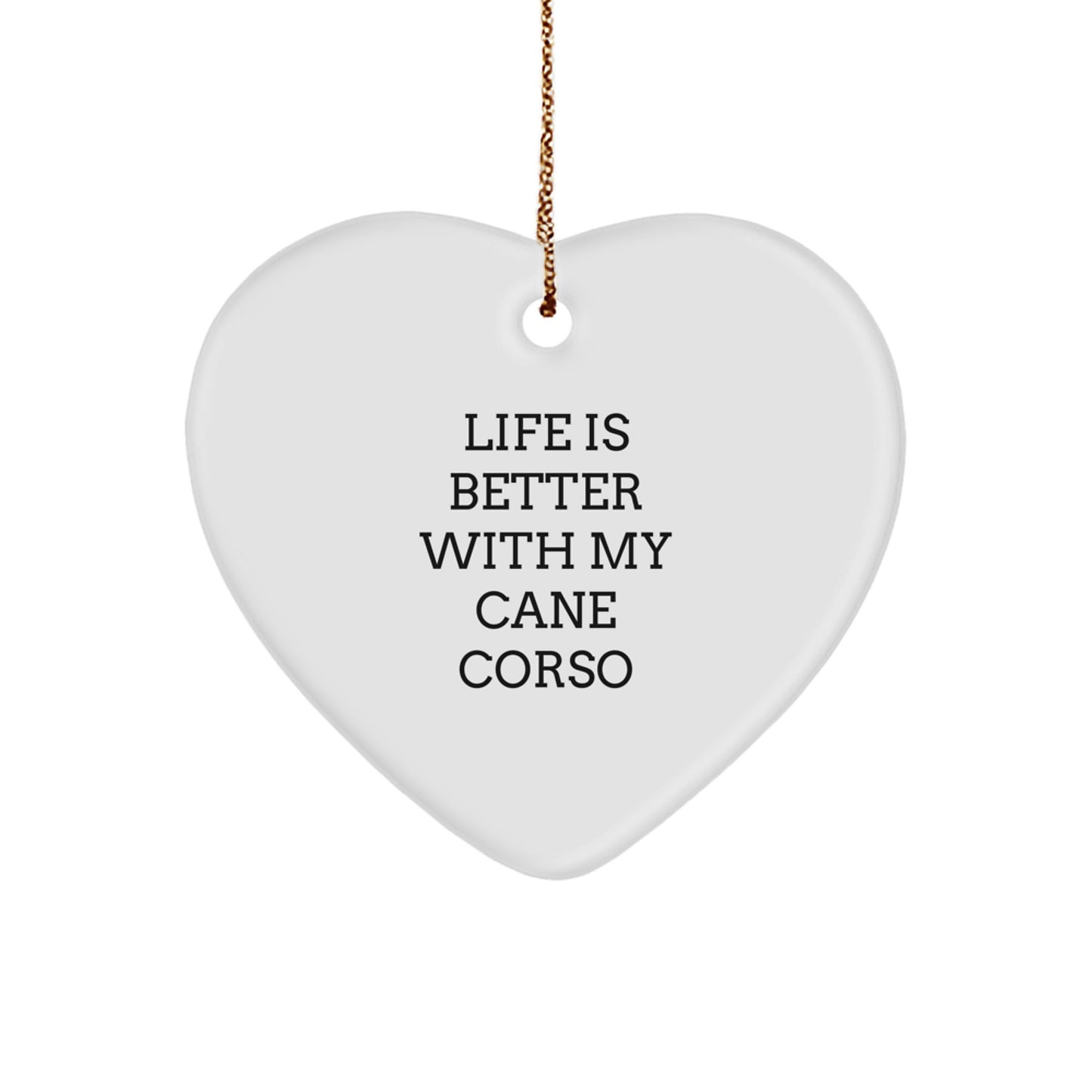 Cute Cane Corso Dog Gifts from Family for Christmas - Heart Ornament with 'Life Is Better With My Cane Corso' Quote, Unique Christmas Unique Gifts for Men, Women, and Friends - Image 1
