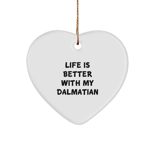 Dalmatian Dog Lover's Heart Ornament, Funny Gift from Friends to Family, 'Life Is Better With My Dalmatian', Heartfelt Christmas Memorable Present - Image 1