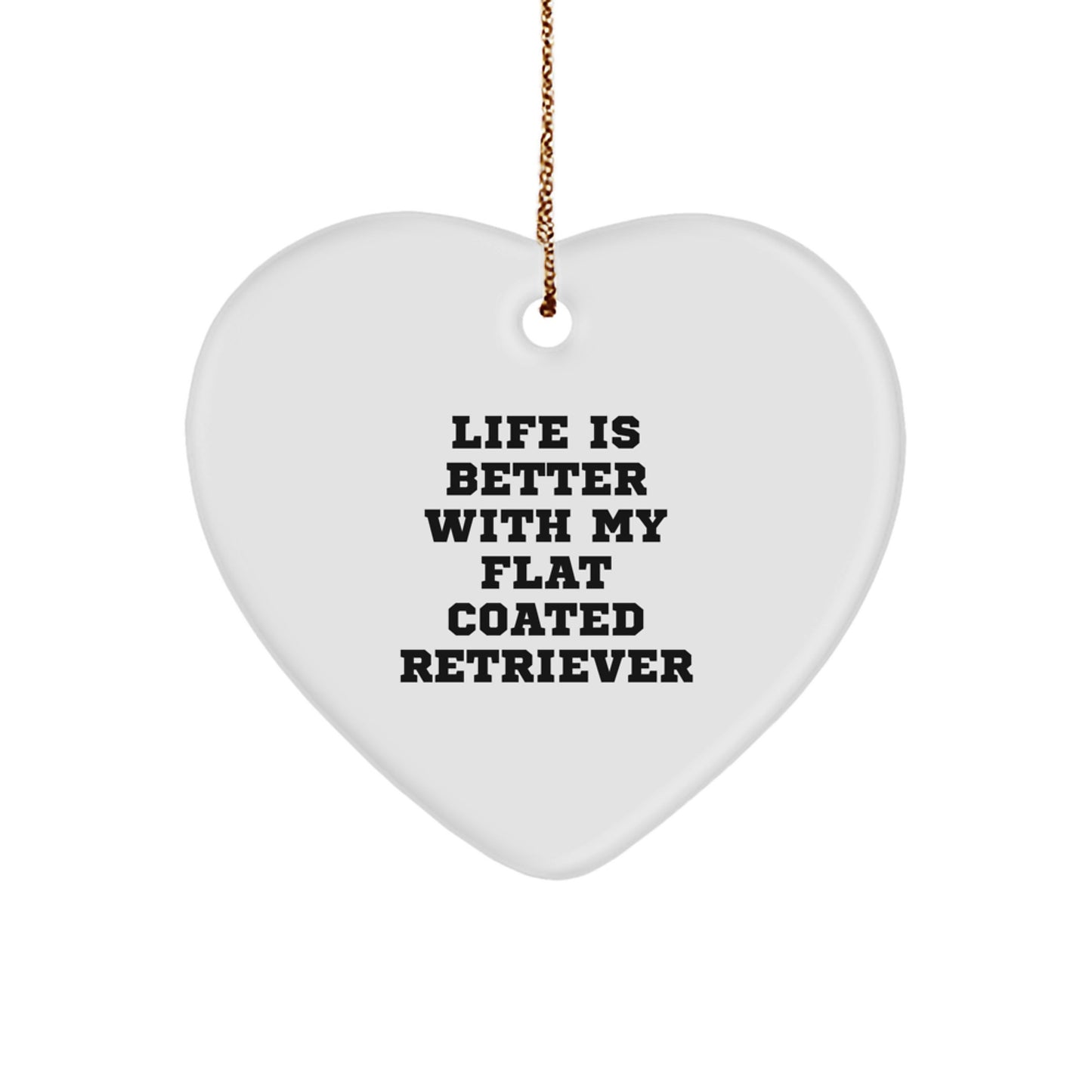Flat Coated Retriever Dog Gifts, Funny Quote Heart Ornament, Gifts from Friends for Flat Coated Retriever Dog Lovers, Christmas Unique Gifts - Image 1