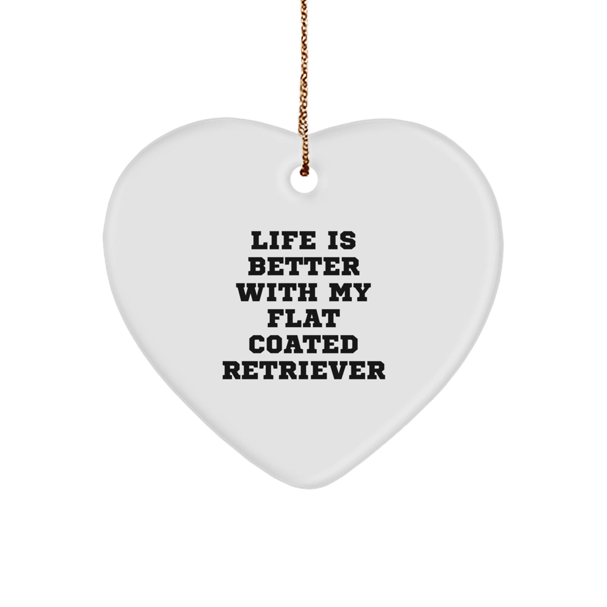 Flat Coated Retriever Dog Gifts, Funny Quote Heart Ornament, Gifts from Friends for Flat Coated Retriever Dog Lovers, Christmas Unique Gifts - Image 1