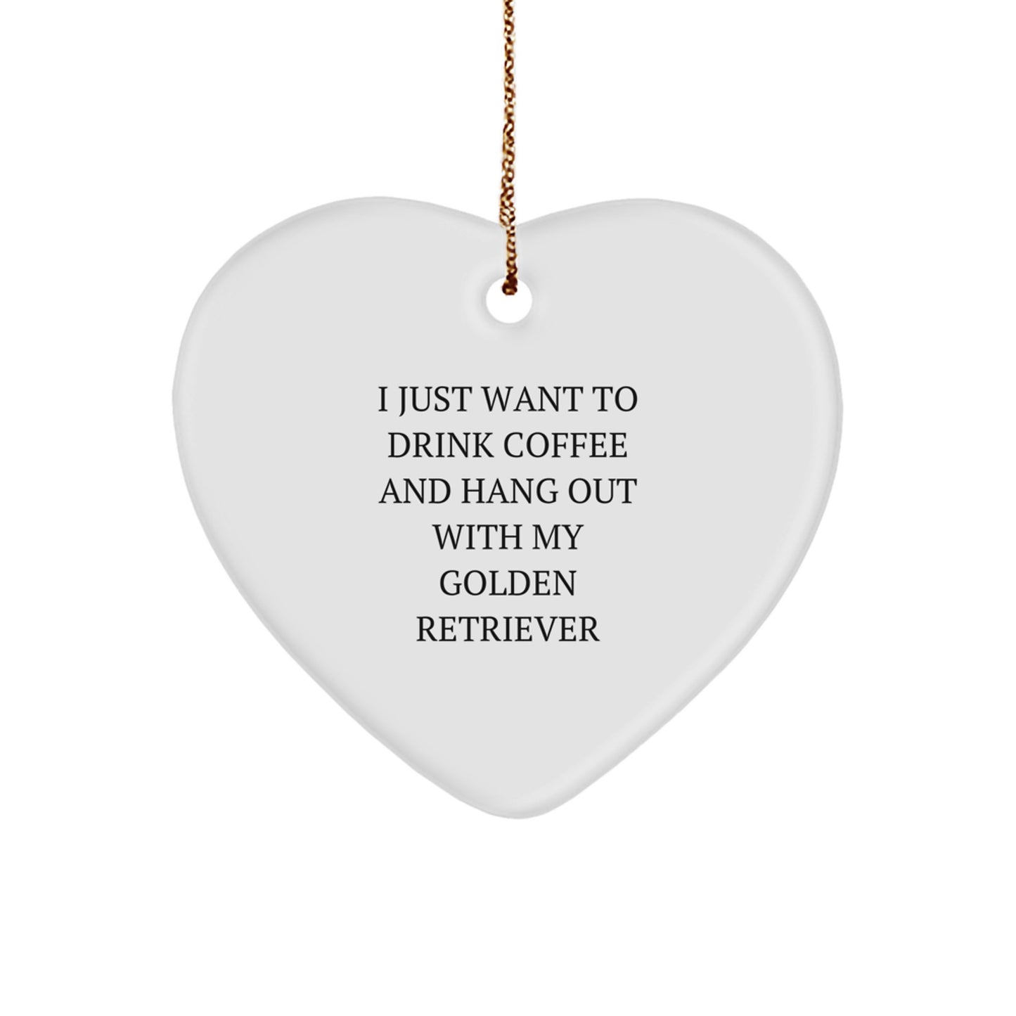 Golden Retriever Dog Gifts: Funny Quote Ornament, Gifts from Friends for Golden Retriever Dog Lovers, Heart-Shaped MDF Ornament for Christmas Unique Gifts - Image 1