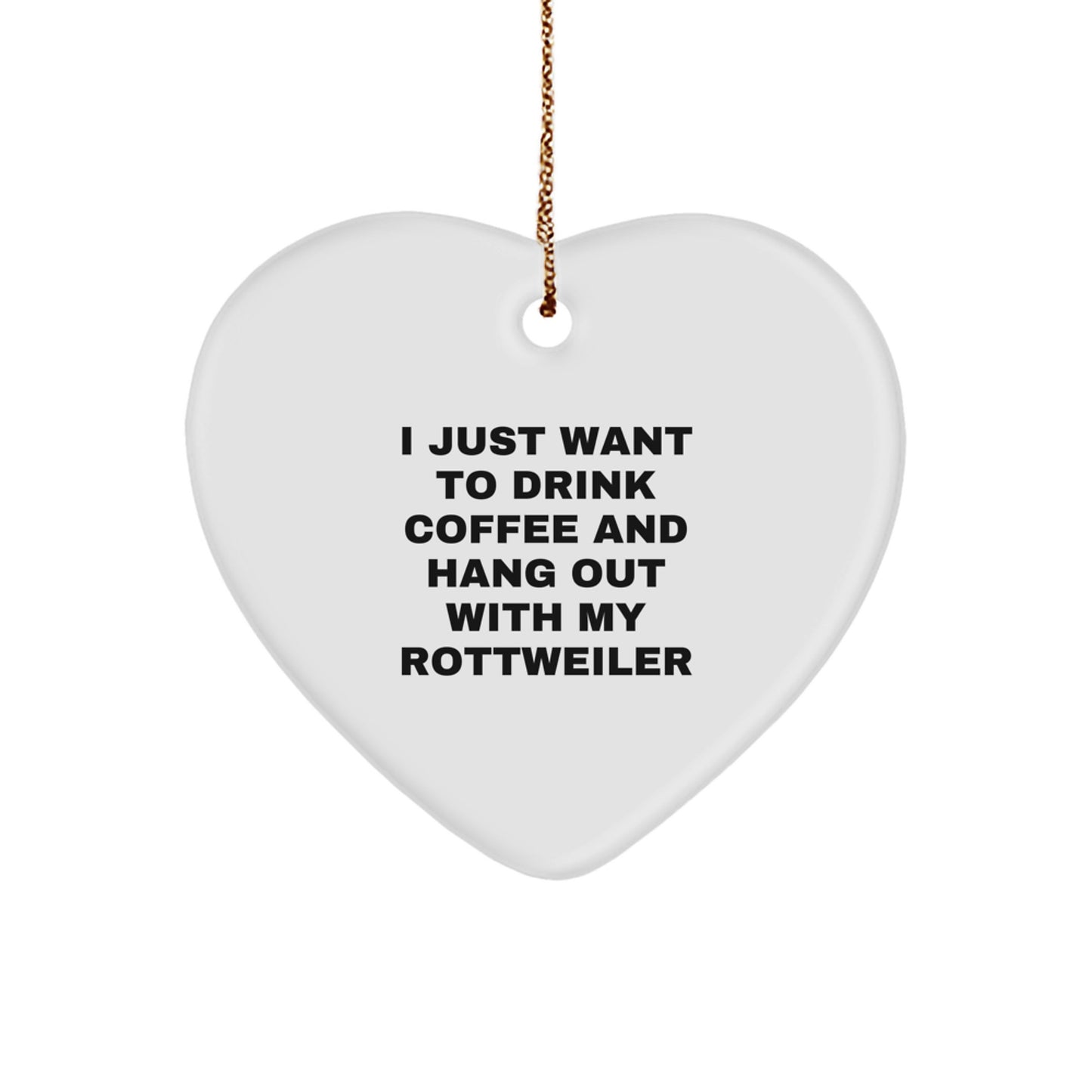 Rottweiler Dog Gifts Christmas Heart Ornament I Just Want To Drink Coffee And Hang Out With My Rottweiler Gifts from Family, Gifts for Rottweiler Dog Lovers - Image 1