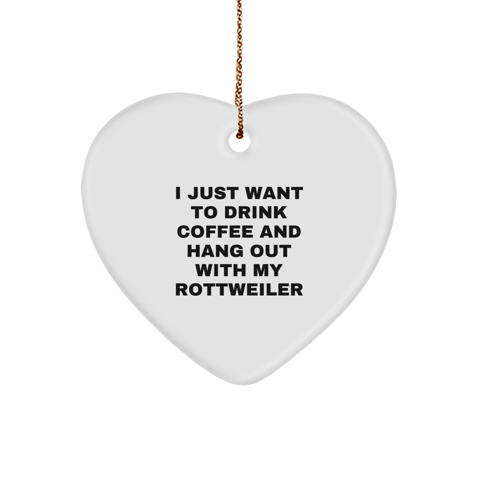 Rottweiler Dog Gifts Christmas Heart Ornament I Just Want To Drink Coffee And Hang Out With My Rottweiler Gifts from Family, Gifts for Rottweiler Dog Lovers - Image 1