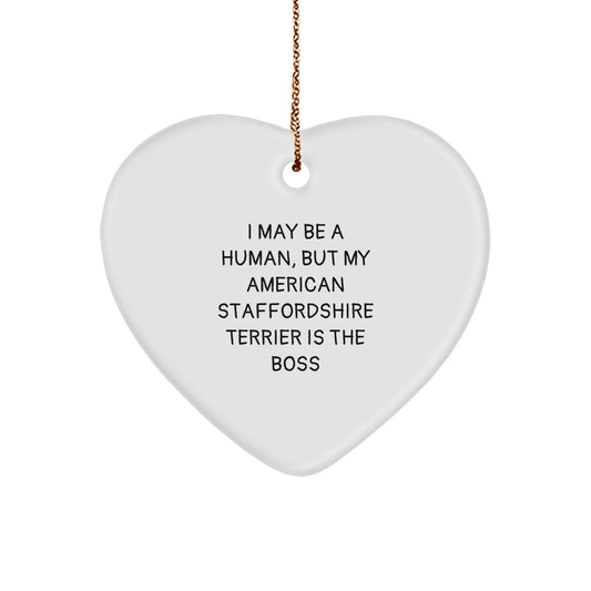 Funny American Staffordshire Terrier Dog Gifts from Friends for Christmas - American Staffordshire Terrier Dog Heart Ornament - I May Be A Human, But My American Staffordshire Terrier Is The Boss - Image 1
