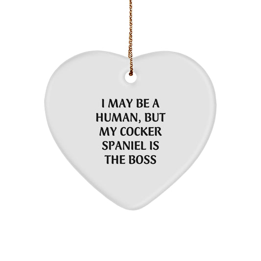 Funny Cocker Spaniel Dog Gifts for Men, Women, Friends, or Family - 'I May Be A Human, But My Cocker Spaniel Is The Boss' Heart Ornament for Christmas - Image 1