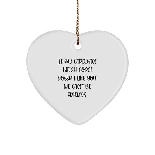 Funny Cardigan Welsh Corgi Dog Gifts for Men Women Friends Family - Heart Ornament with If My Cardigan Welsh Corgi Doesn't Like You Quote, Gifts from Men to Cardigan Welsh Corgi Dog Lovers - Image 1