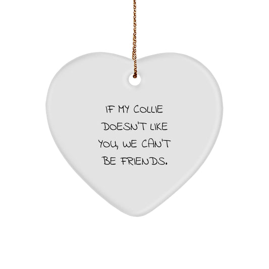 Funny Collie Dog Lover Gifts - Heart Ornament for Christmas from Friends to Family - Image 1