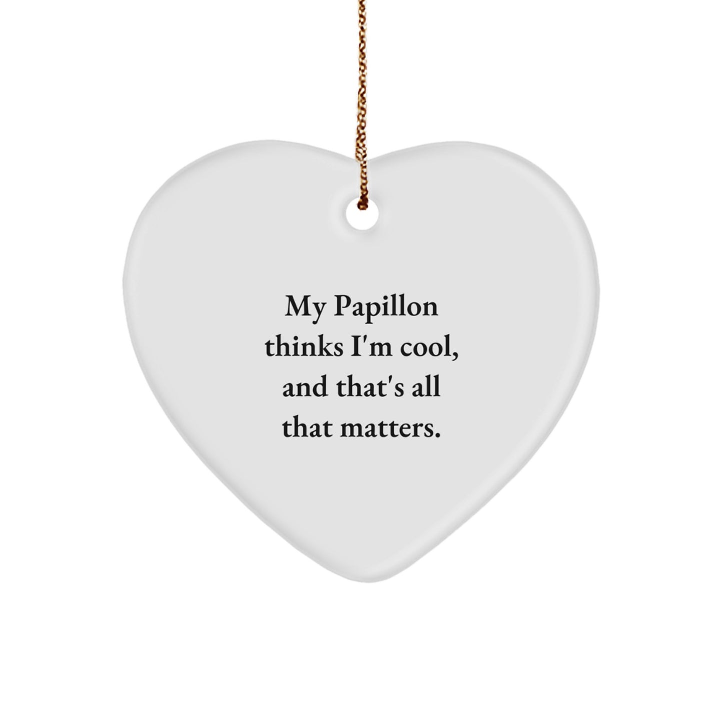 Papillon Dog Heart Ornament, Funny Quote Gifts for Men, Women, Friends, Family, Christmas Unique Gifts from Friends, Gifts for Papillon Dog Owners - Image 1