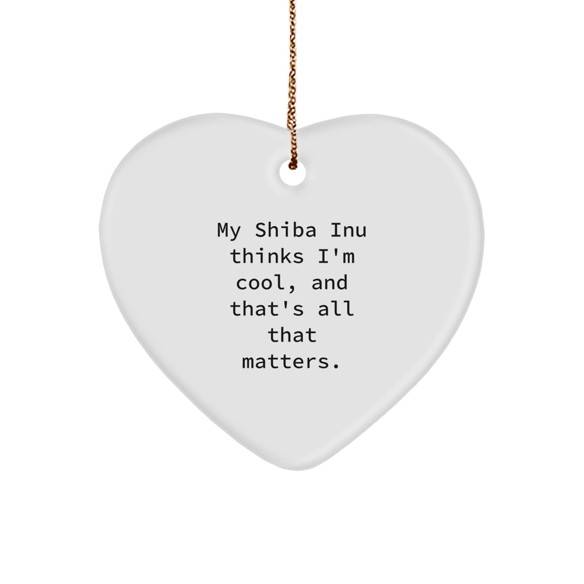 Funny Shiba Inu Dog Gifts for Friends from My Shiba Inu Thinks I'm Cool, Christmas Heart Ornament - Image 1