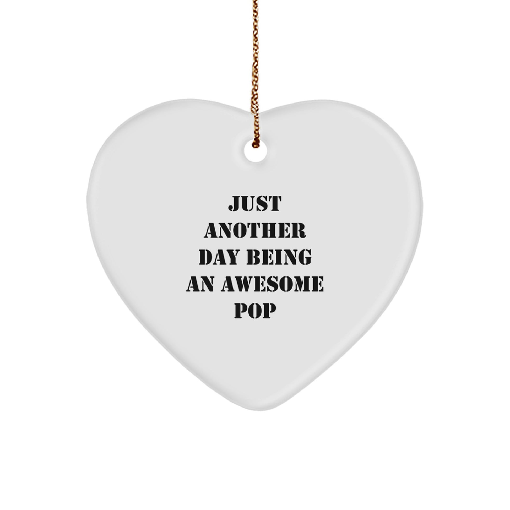 Funny Pop Gifts from Men to Friends - Just Another Day Being Awesome Heart Ornament for Christmas - Image 1