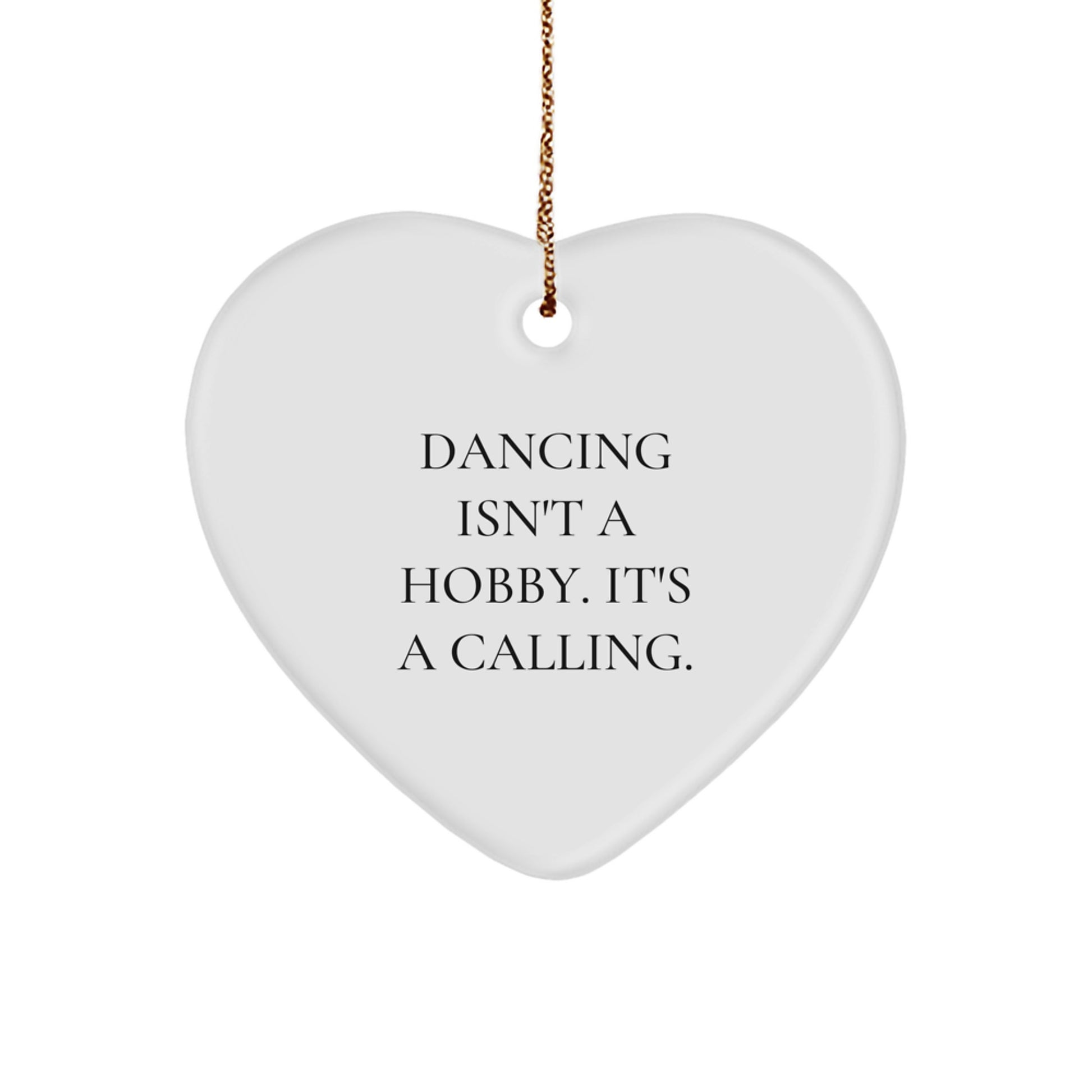Dancing Heart Ornament Gifts from Family for Friends, 'Dancing Isn't A Hobby. It's A Calling.' Christmas Unique Gifts - Image 1