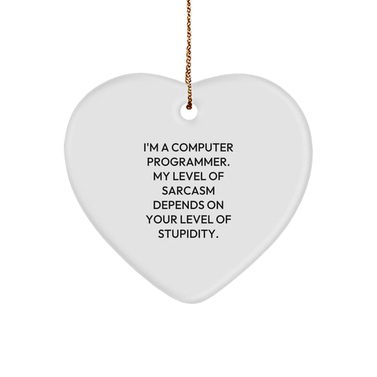 Funny Computer Programmer Heart Ornament, 'I'm A Computer Programmer. My Level Of Sarcasm Depends On Your Level Of Stupidity.', Gifts for Computer Programmers from Friends, Christmas Unique Gifts - Image 1