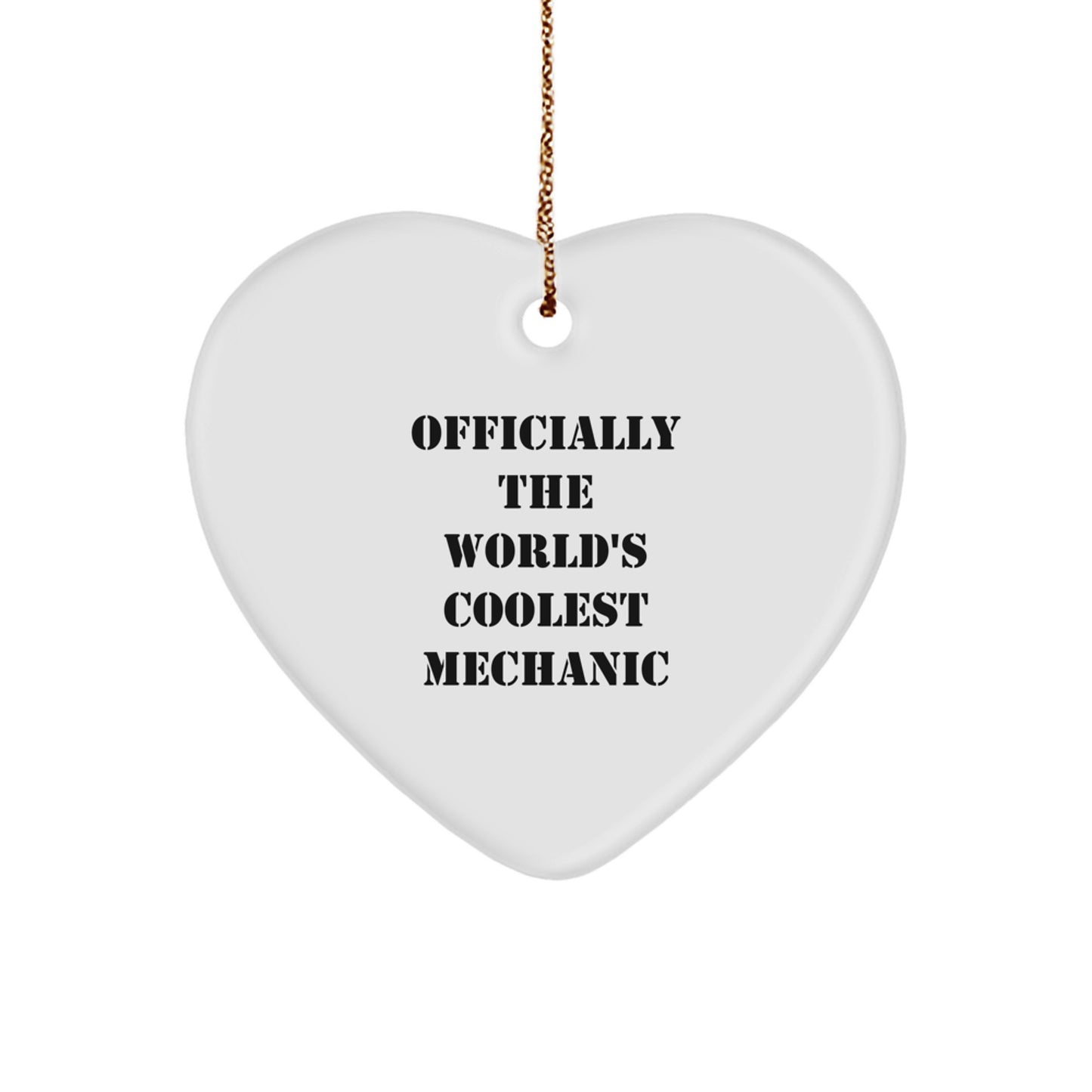 Funny Mechanic Gifts from Friends - Heart Ornament for Men - Officially The World's Coolest Mechanic - Image 1