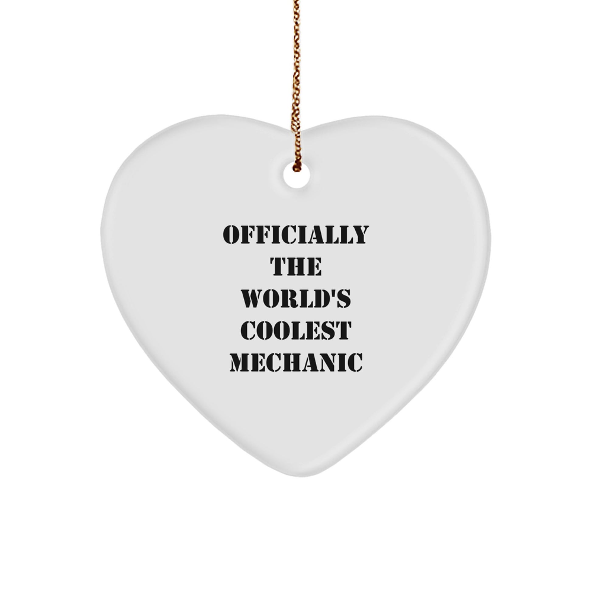 Funny Mechanic Gifts from Friends - Heart Ornament for Men - Officially The World's Coolest Mechanic - Image 1