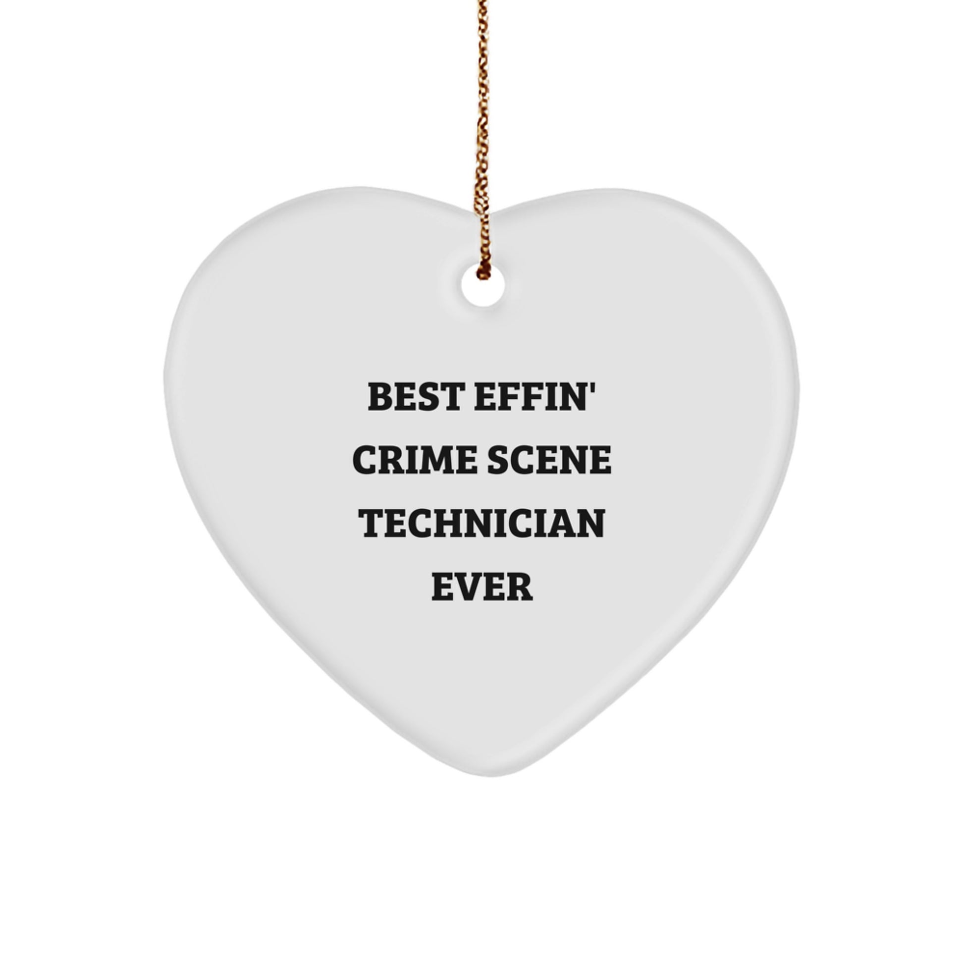 Funny Crime Scene Technician Heart Ornament Gifts from Coworkers or Friends for Christmas, Best Effin' Crime Scene Technician Ever - Image 1