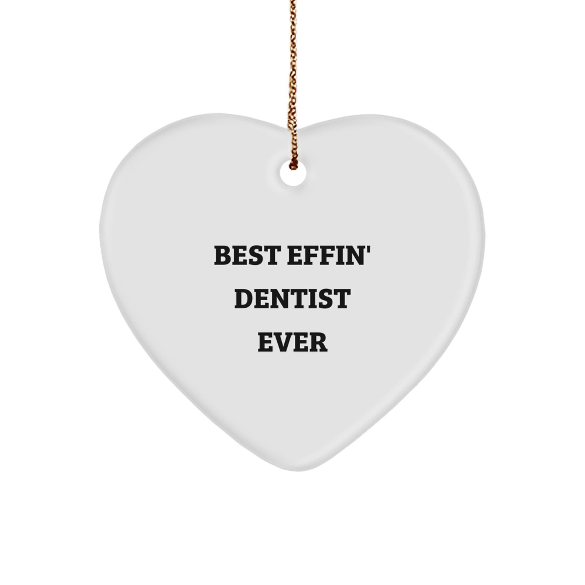Funny Dentist Heart Ornament Gifts for Men - Best Effin' Dentist Ever Christmas Unique Decorations from Friends to Family - Image 1