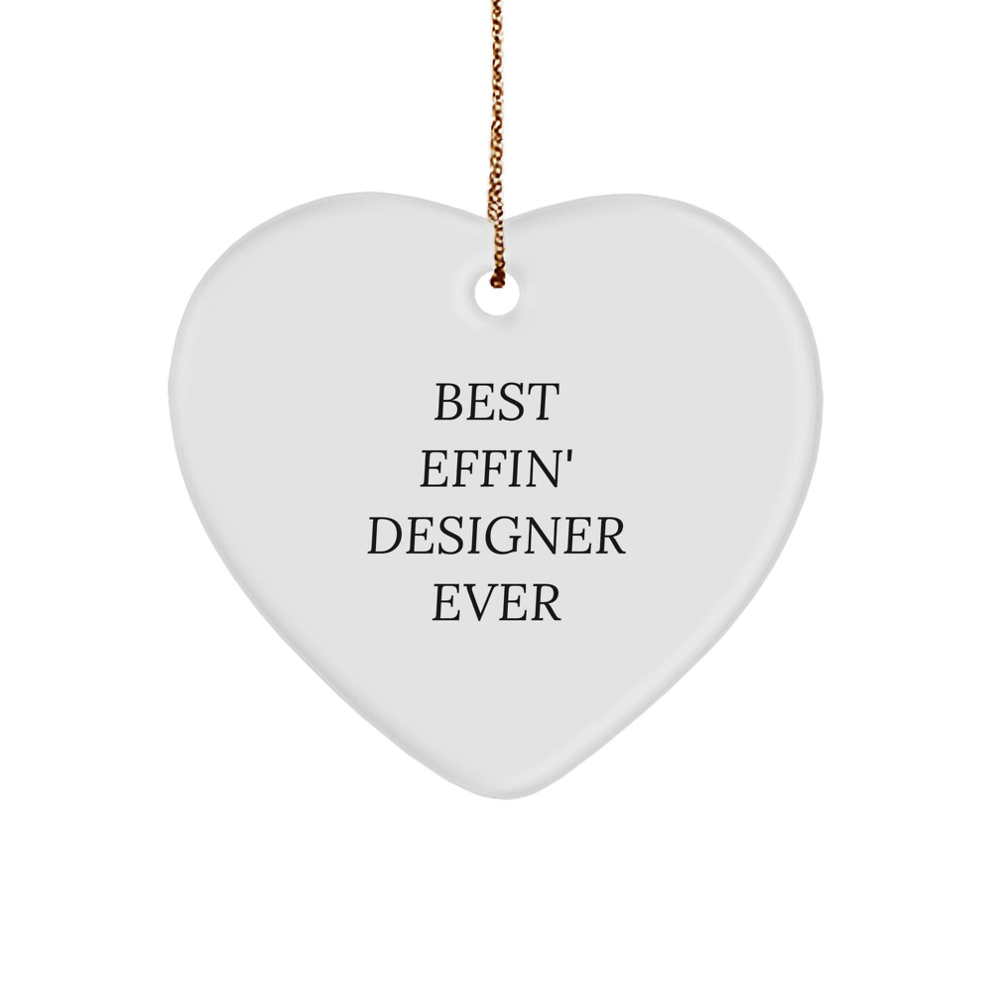 Funny Designer Gifts for Him - Heart Ornament with Best Effin' Designer Ever Quote, Christmas Unique Gifts from Friends to Men - Image 1