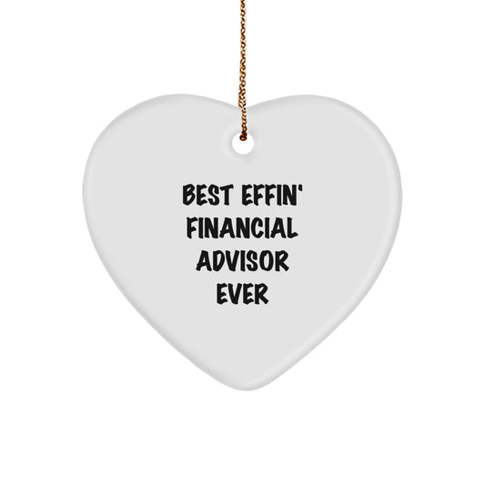 Funny Financial Advisor Gifts from Men to Women Heart Ornament Best Effin' Ever for Christmas - Image 1