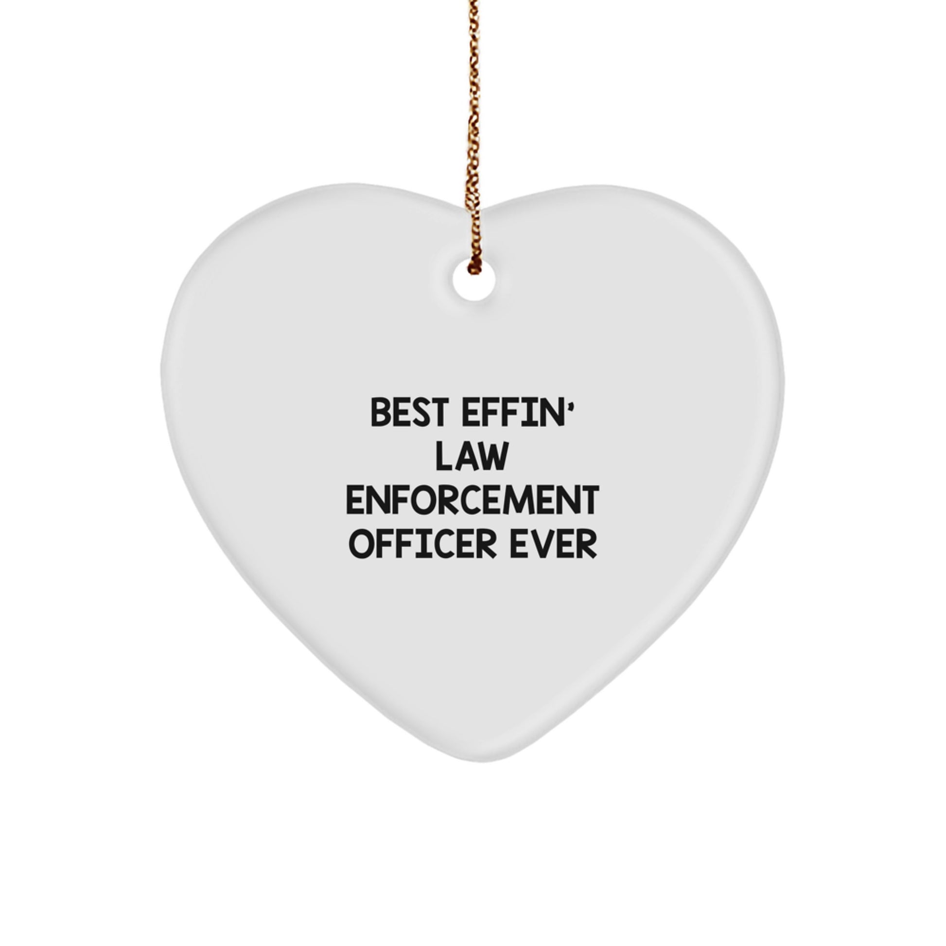 Funny Law Enforcement Officer Gifts from Friends - Best Effin' Heart Ornament, Unique Christmas Unique Gifts for Law Enforcement Officer, Men - Image 1