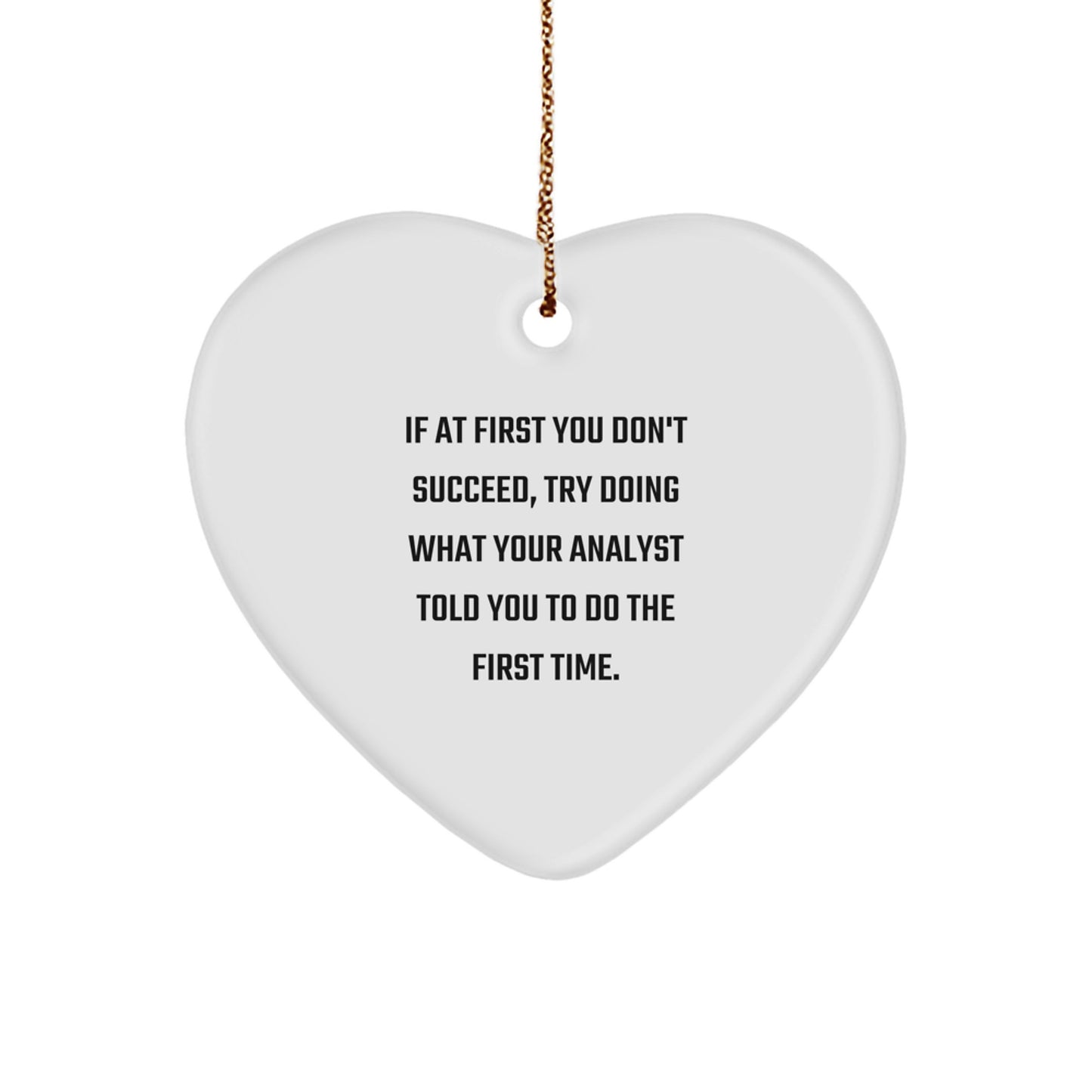 Funny Analyst Gifts for Men from Family - Heart Ornament with If 'At First You Don't Succeed' Quote, Christmas Unique Gifts for Analyst Friends - Image 1