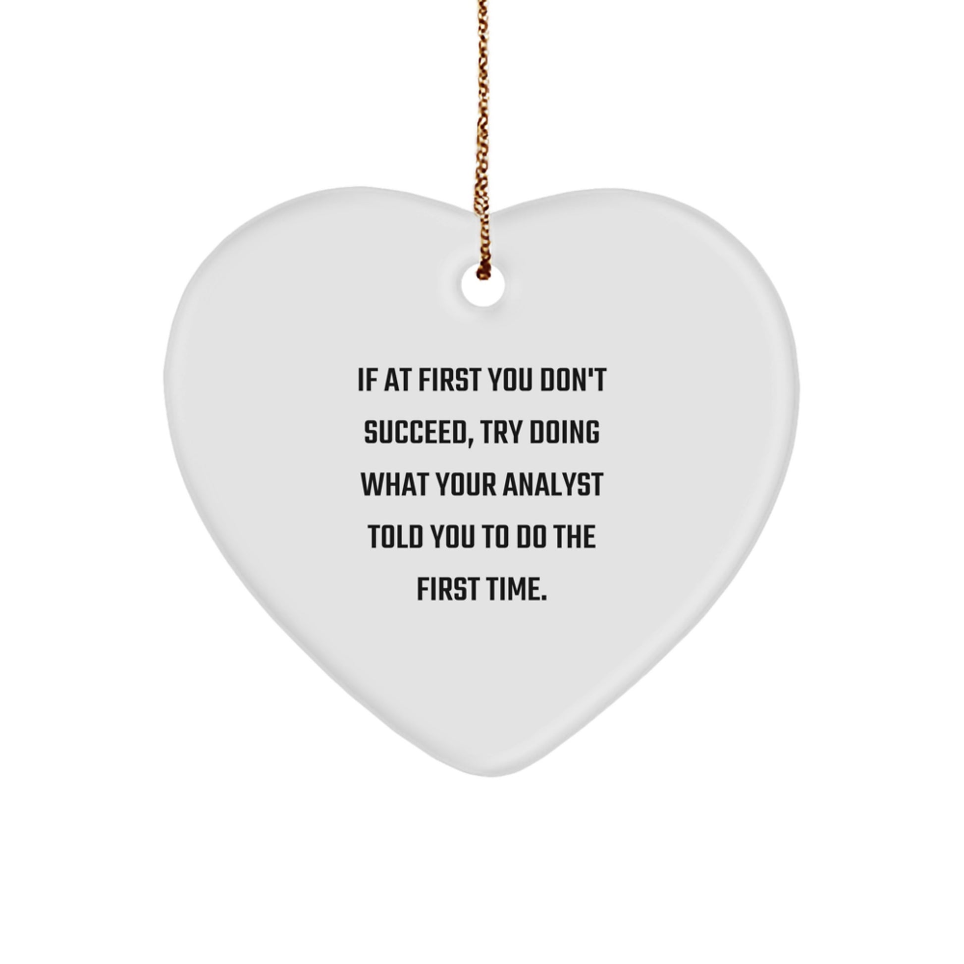 Funny Analyst Gifts for Men from Family - Heart Ornament with If 'At First You Don't Succeed' Quote, Christmas Unique Gifts for Analyst Friends - Image 1